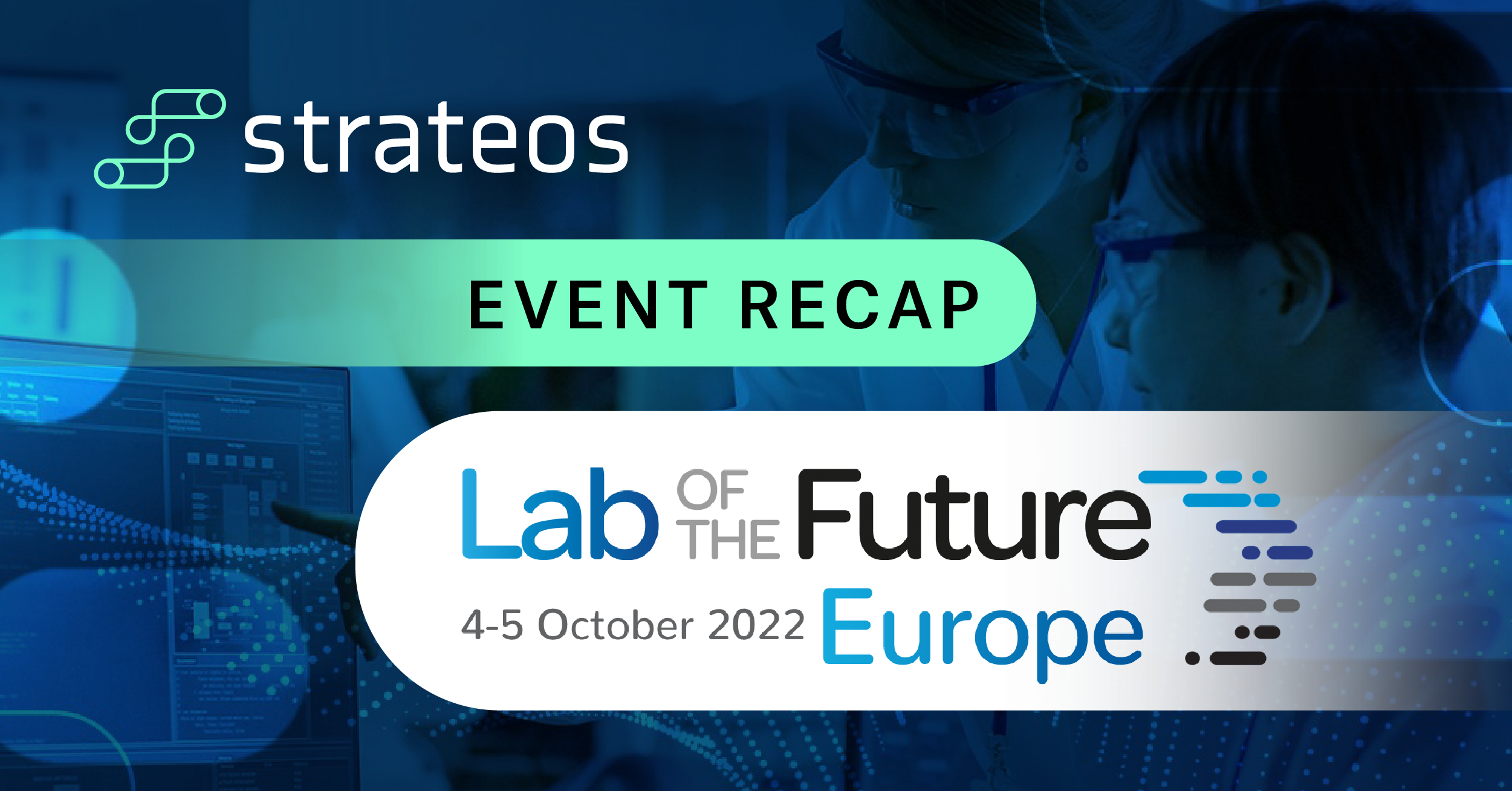 Event Recap: Lab of the Future Amsterdam 2022