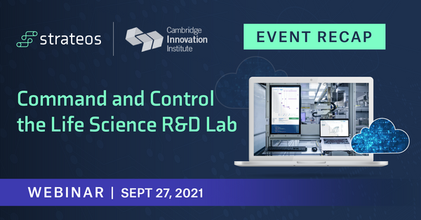 Command and Control the Life Science R&D Lab - Webinar Recap